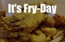 Ah yes during Lent we have wonderful FRY-DAYS! Geaux get u some!