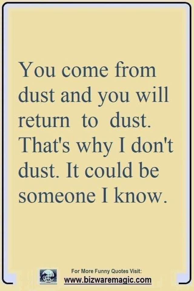 You come from dust...