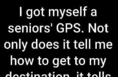 I got myself a seniors' GPS..