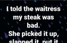 I told the waitress....