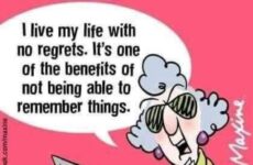 I live my life with no regrets.