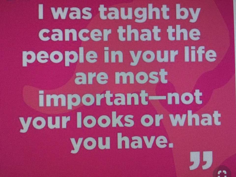 I was taught by cancer...