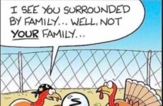 I see you surrounded by family, not your family but