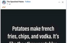 Potatoes make french fries...