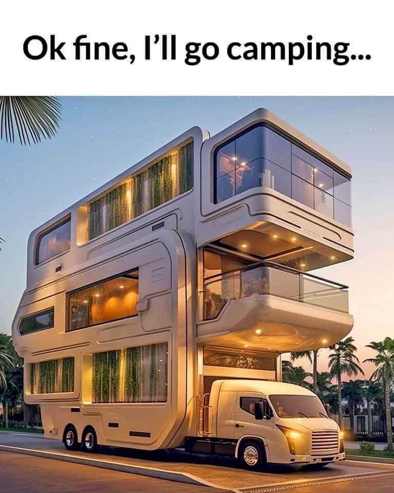Fine! I'll go camping!