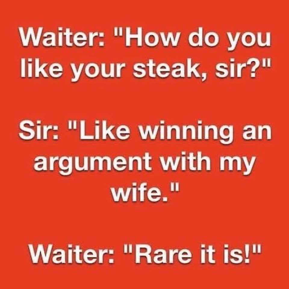 How do you like your steak, sir?