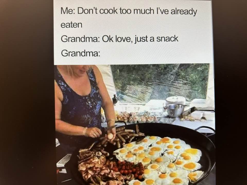 Gradma's just a little snack.