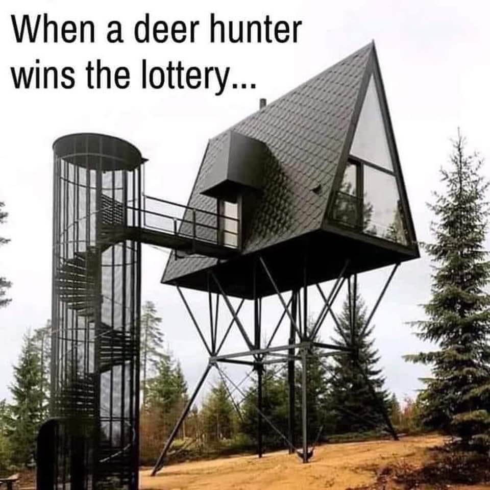 When the deer hunter wins the lottery!