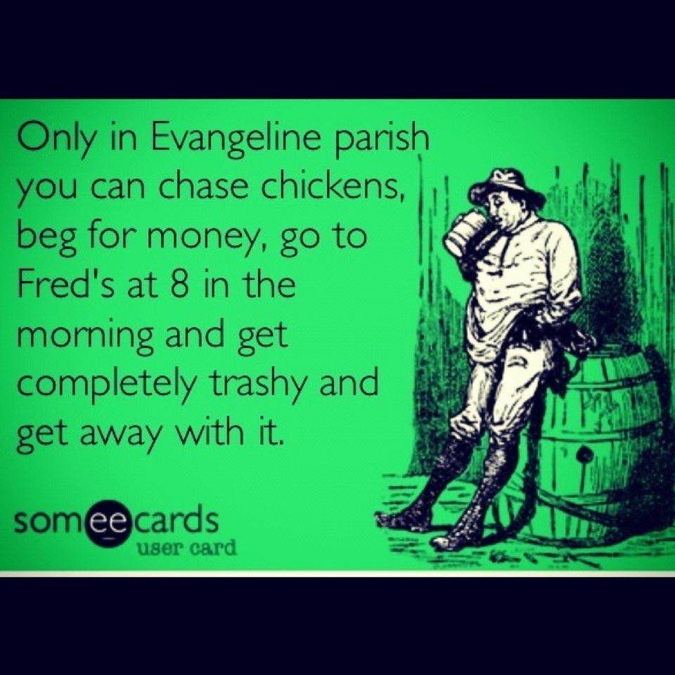 Only in Evangeline Parish...